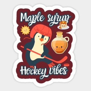 Maple Syrup Hockey vibes Sticker